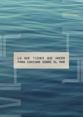 Lo que tienes que hacer para caminar sobre el mar