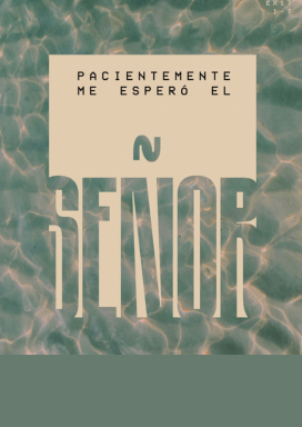 Pacientemente me esperó el Señor