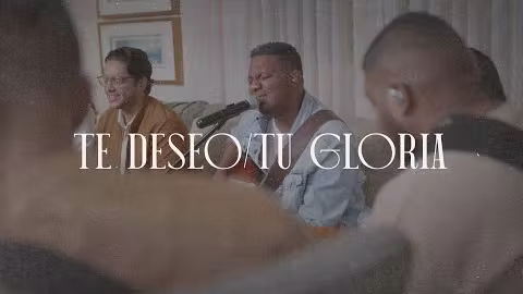 Te deseo / Tu gloria